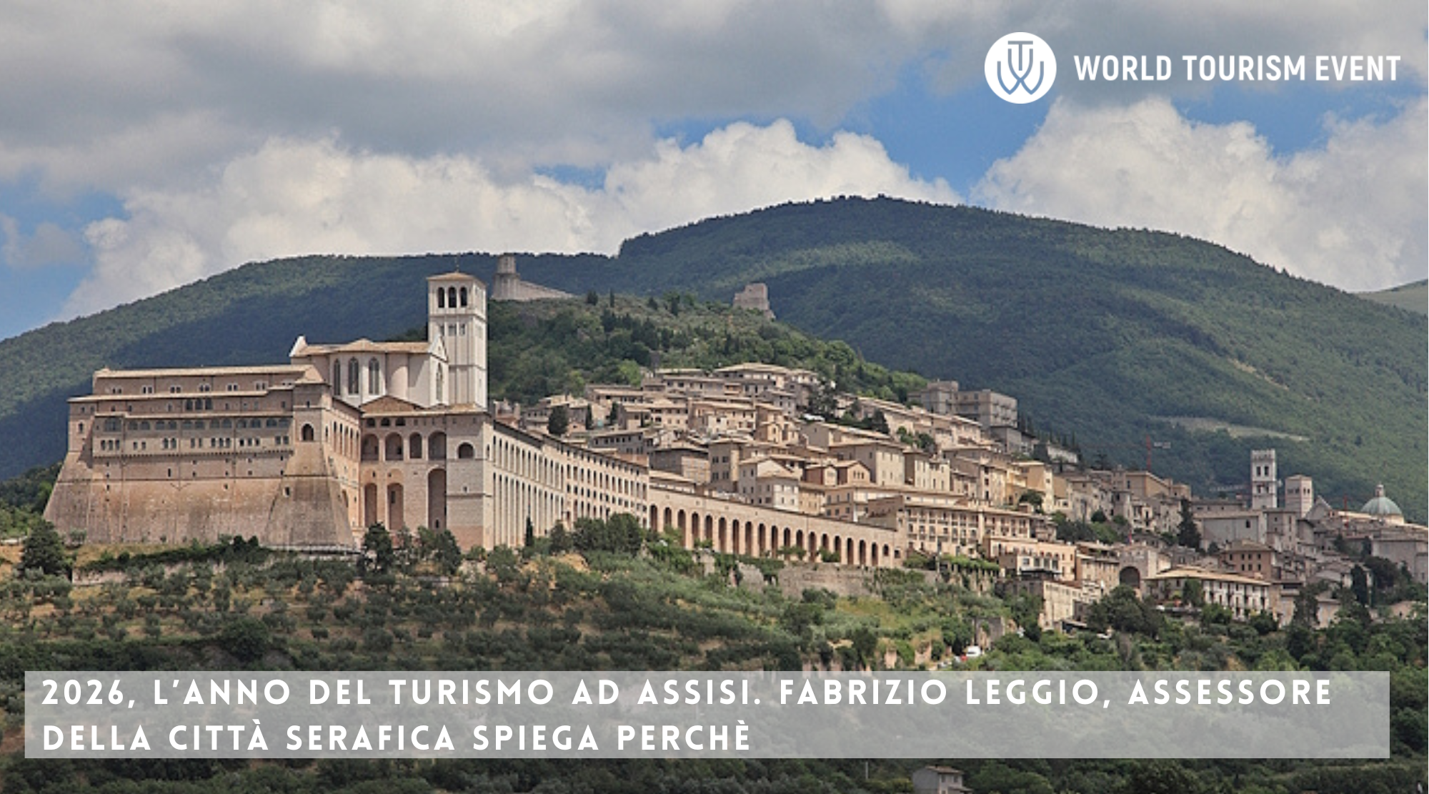 2026, l’anno del turismo ad Assisi. Fabrizio Leggio, assessore della città serafica spiega perchè